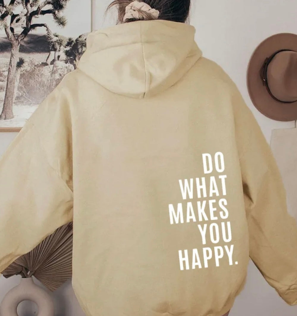 Do What Makes You Happy Loose Fleece Lined Hoodie